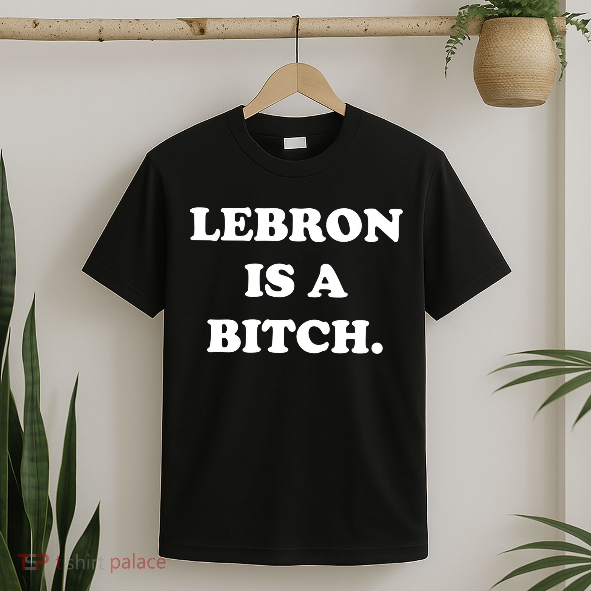 Lebron Is A Bitch T-Shirt