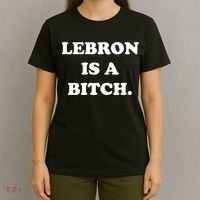 Lebron Is A Bitch T-Shirt thumb 4