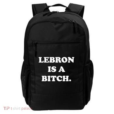 Lebron Is A Bitch Backpack