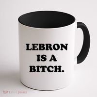 Lebron Is A Bitch Coffee Mug thumb 1