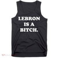 Lebron Is A Bitch Tank Top thumb 0