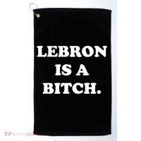 Lebron Is A Bitch Golf Towel thumb 0