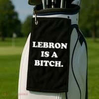 Lebron Is A Bitch Golf Towel thumb 2