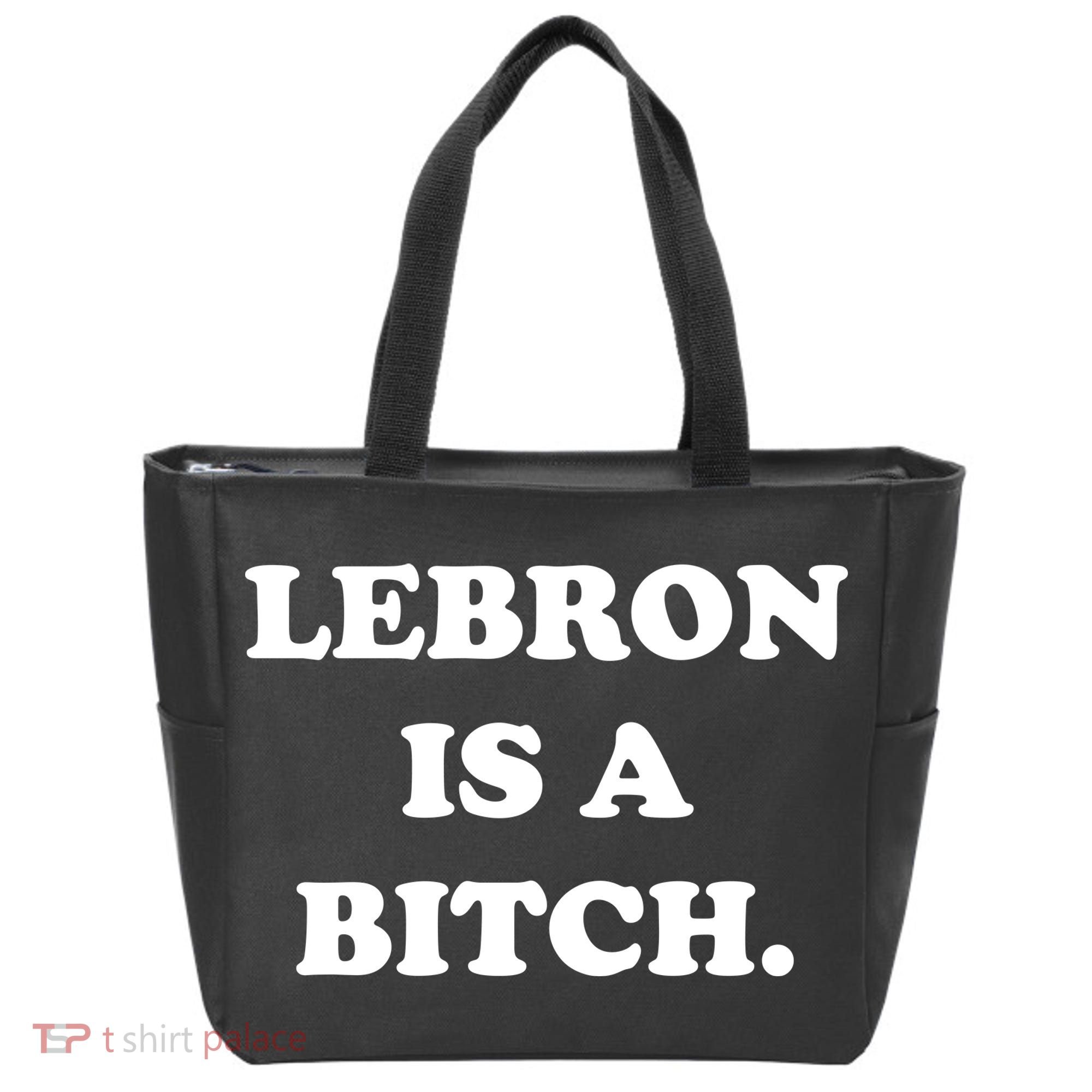 Lebron Is A Bitch Tote Bag
