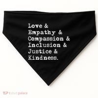 Love Empathy Compassion Inclusion Justice Kindness USA-Made Doggie Bandana thumb 0