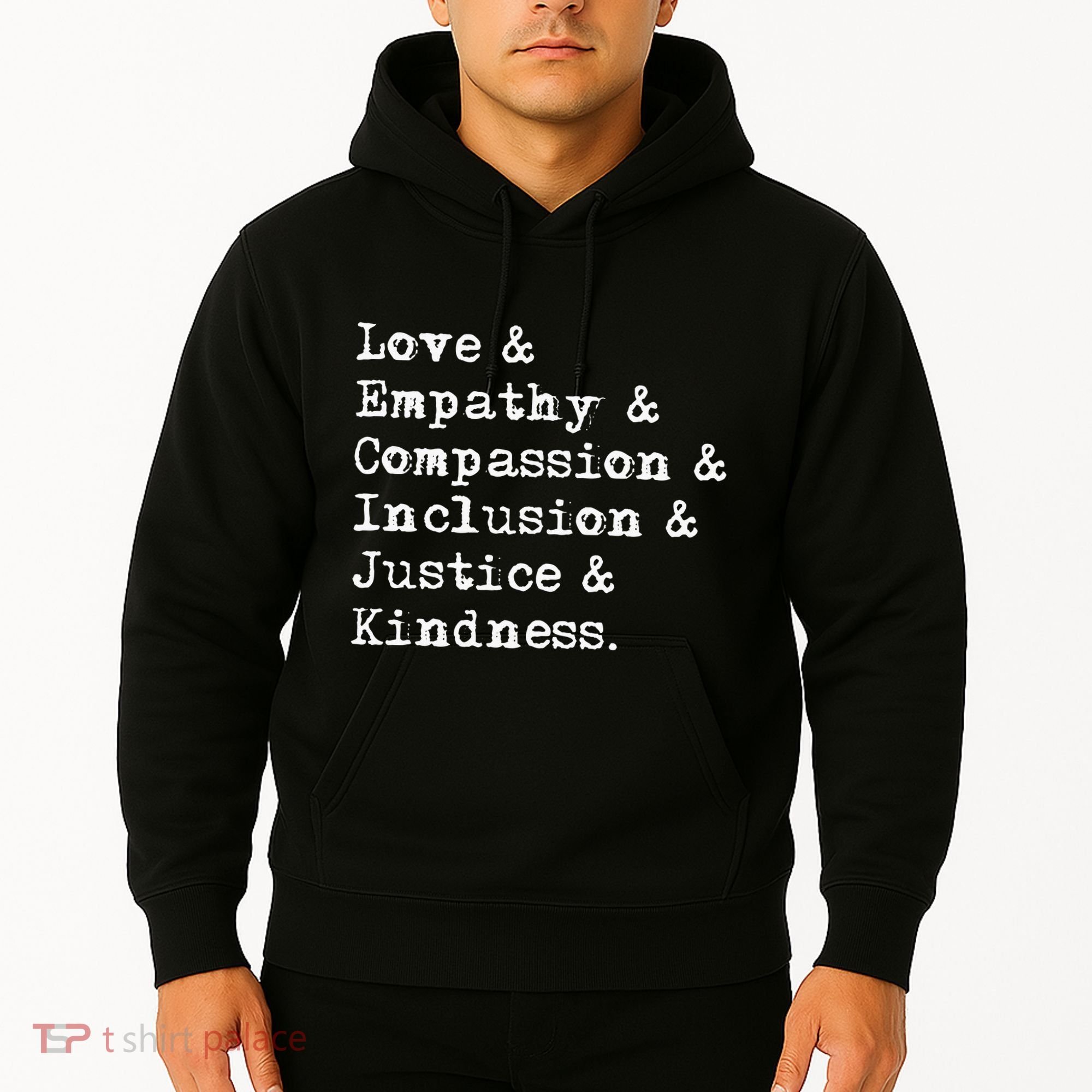 Love Empathy Compassion Inclusion Justice Kindness Hoodie