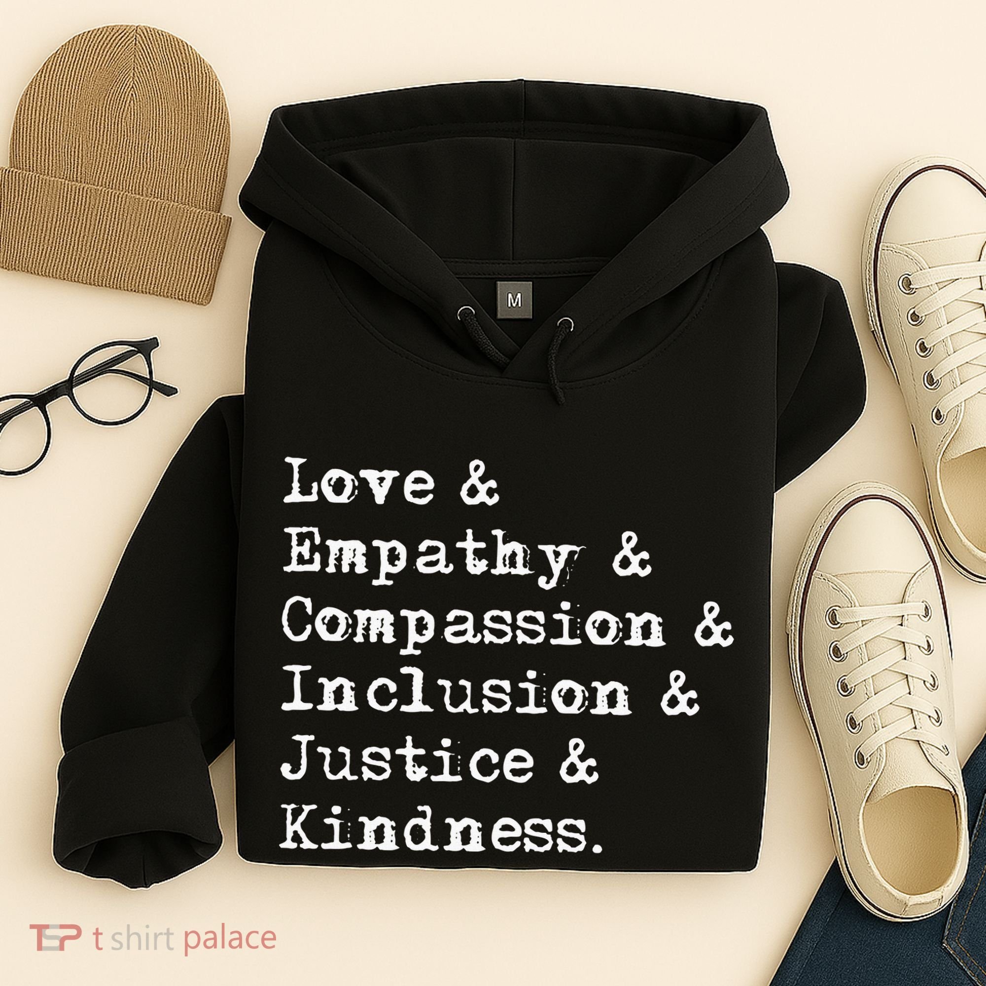 Love Empathy Compassion Inclusion Justice Kindness Hoodie