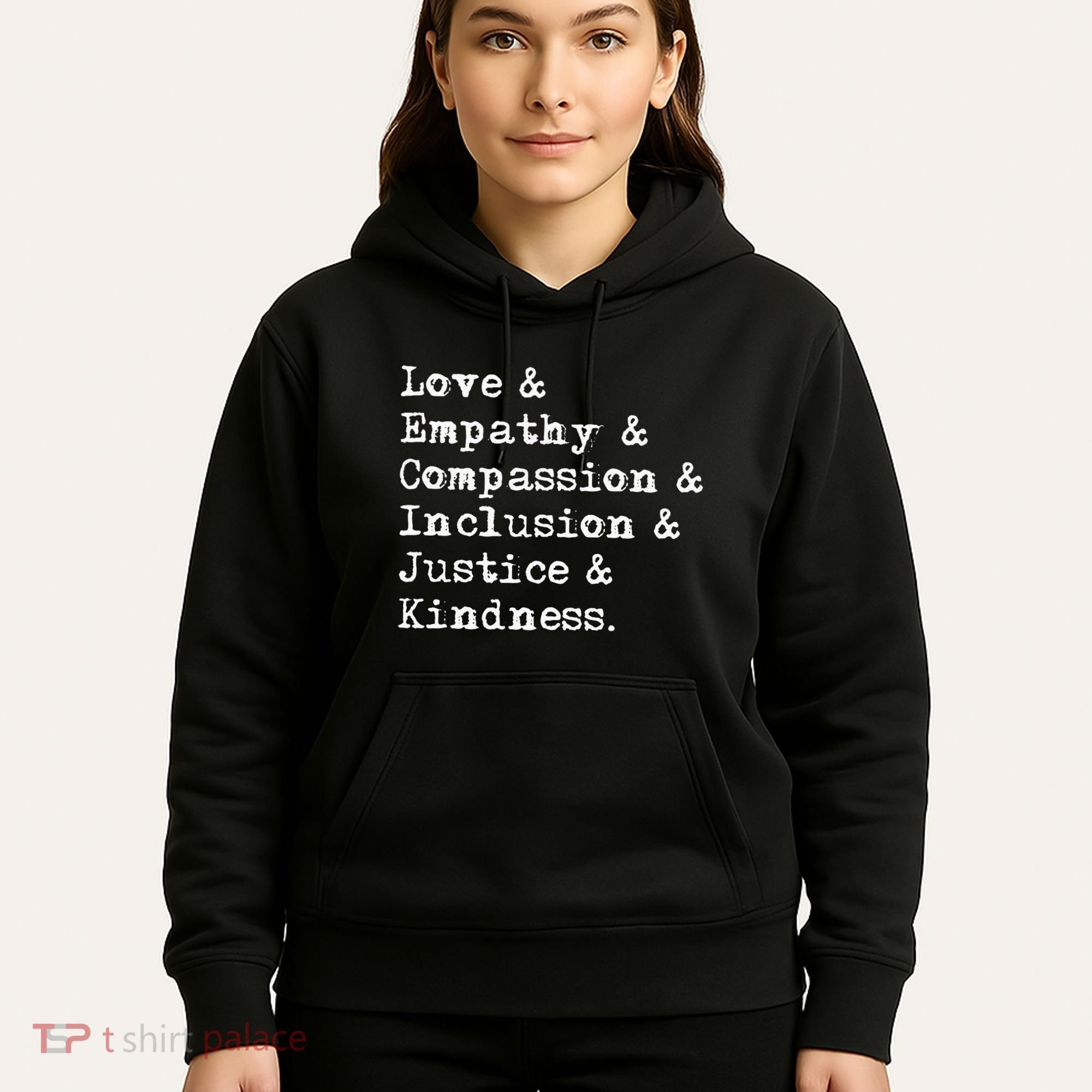 Love Empathy Compassion Inclusion Justice Kindness Hoodie