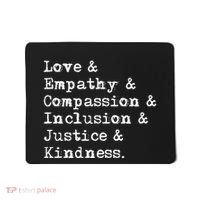 Love Empathy Compassion Inclusion Justice Kindness Mousepad thumb 0