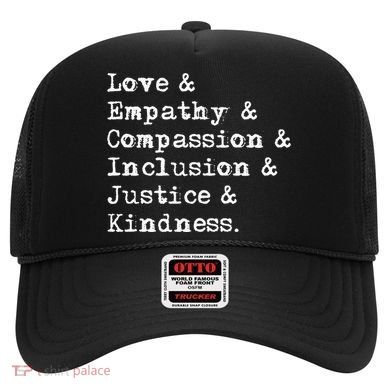 Love Empathy Compassion Inclusion Justice Kindness Hat