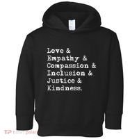 Love Empathy Compassion Inclusion Justice Kindness Toddler Hoodie thumb 0