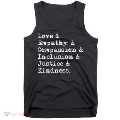 Love Empathy Compassion Inclusion Justice Kindness Tank Top