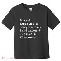 Love Empathy Compassion Inclusion Justice Kindness Toddler T-Shirt thumb 0