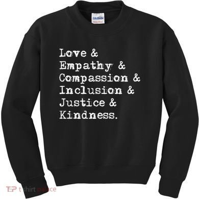 Love Empathy Compassion Inclusion Justice Kindness Kids Sweatshirt