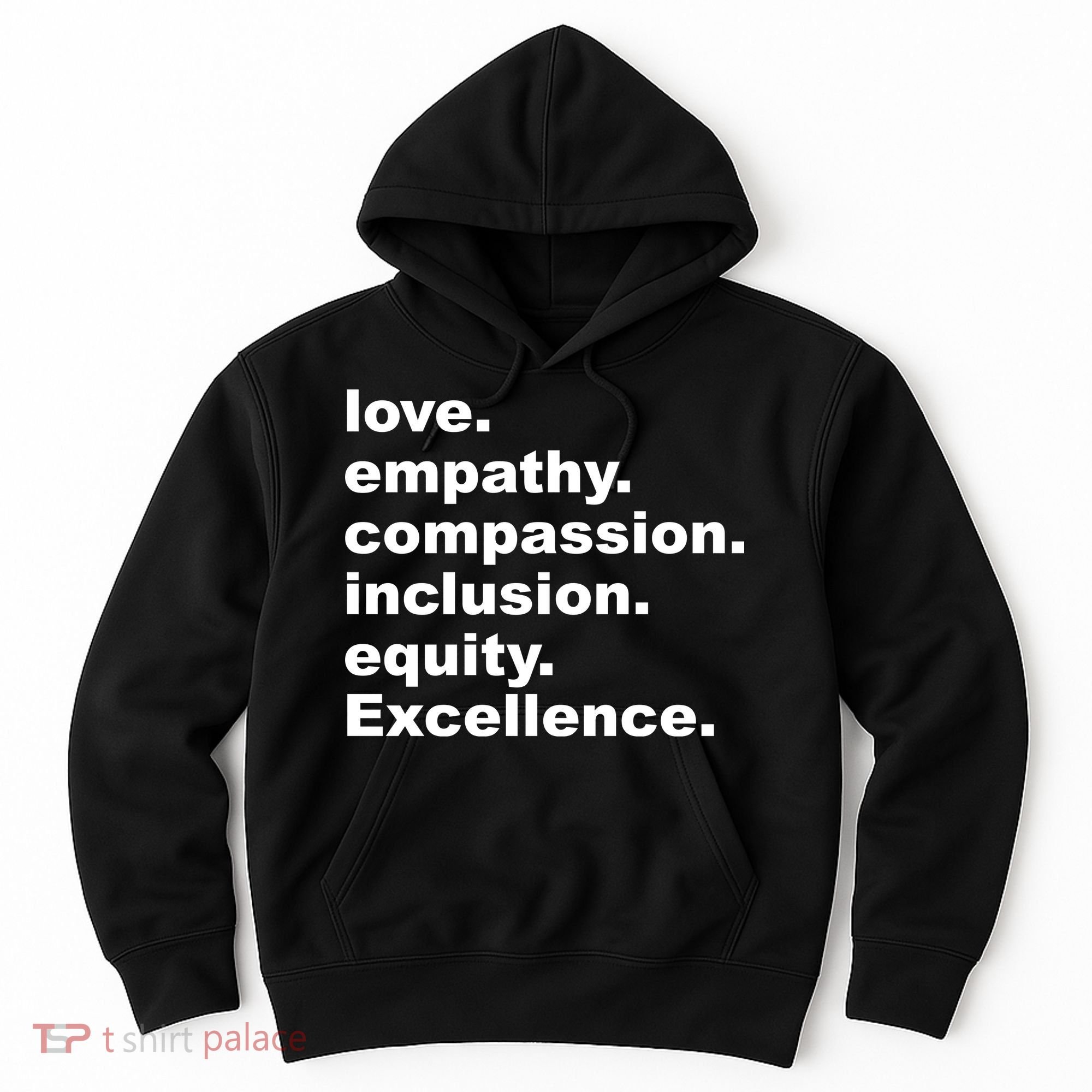 Love Empathy Compassion Inclusion Equity Excellence Hoodie