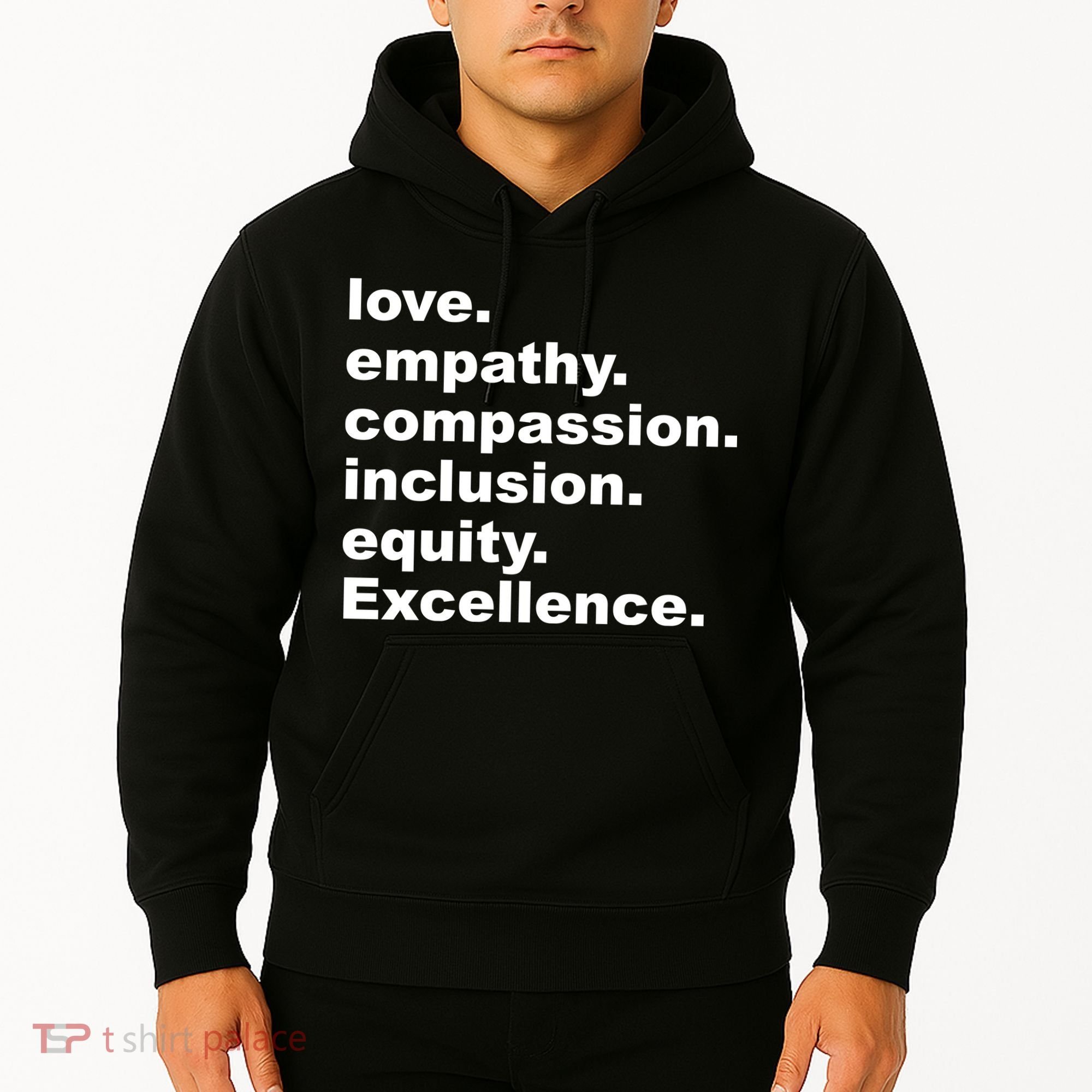 Love Empathy Compassion Inclusion Equity Excellence Hoodie