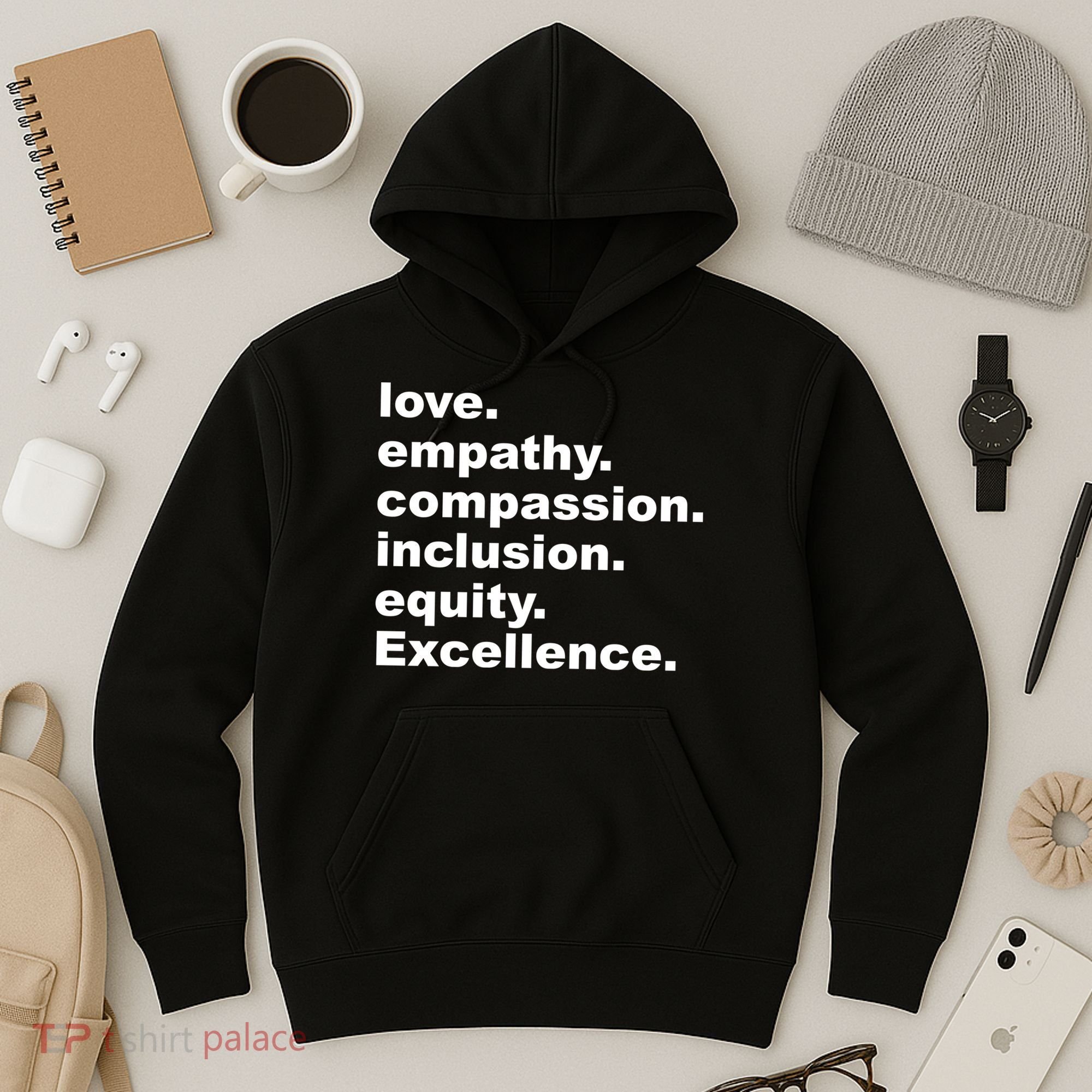 Love Empathy Compassion Inclusion Equity Excellence Hoodie