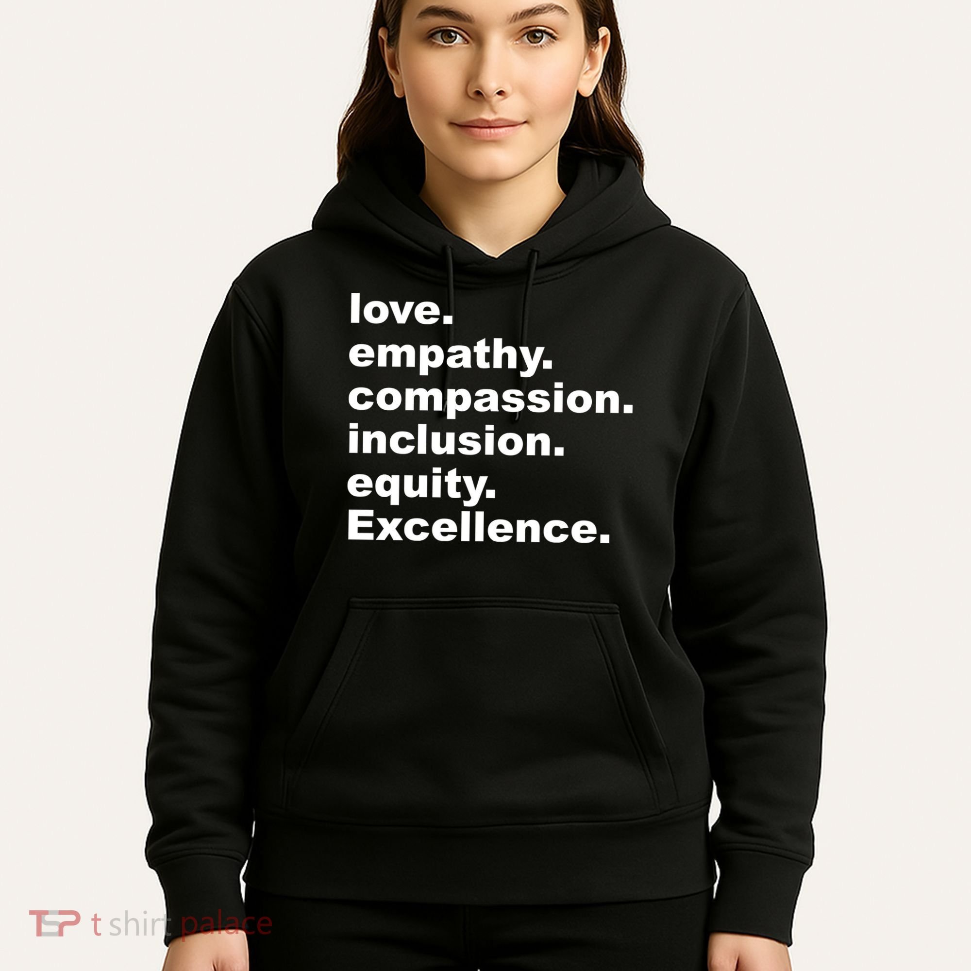 Love Empathy Compassion Inclusion Equity Excellence Hoodie