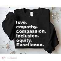 Love Empathy Compassion Inclusion Equity Excellence Sweatshirt thumb 2