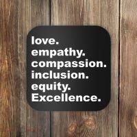 Love Empathy Compassion Inclusion Equity Excellence Coaster thumb 0