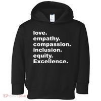 Love Empathy Compassion Inclusion Equity Excellence Toddler Hoodie thumb 0