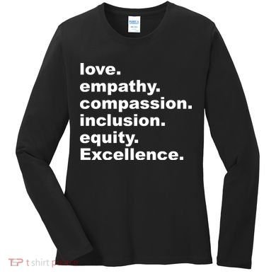 Love Empathy Compassion Inclusion Equity Excellence Women's Long Sleeve Shirt