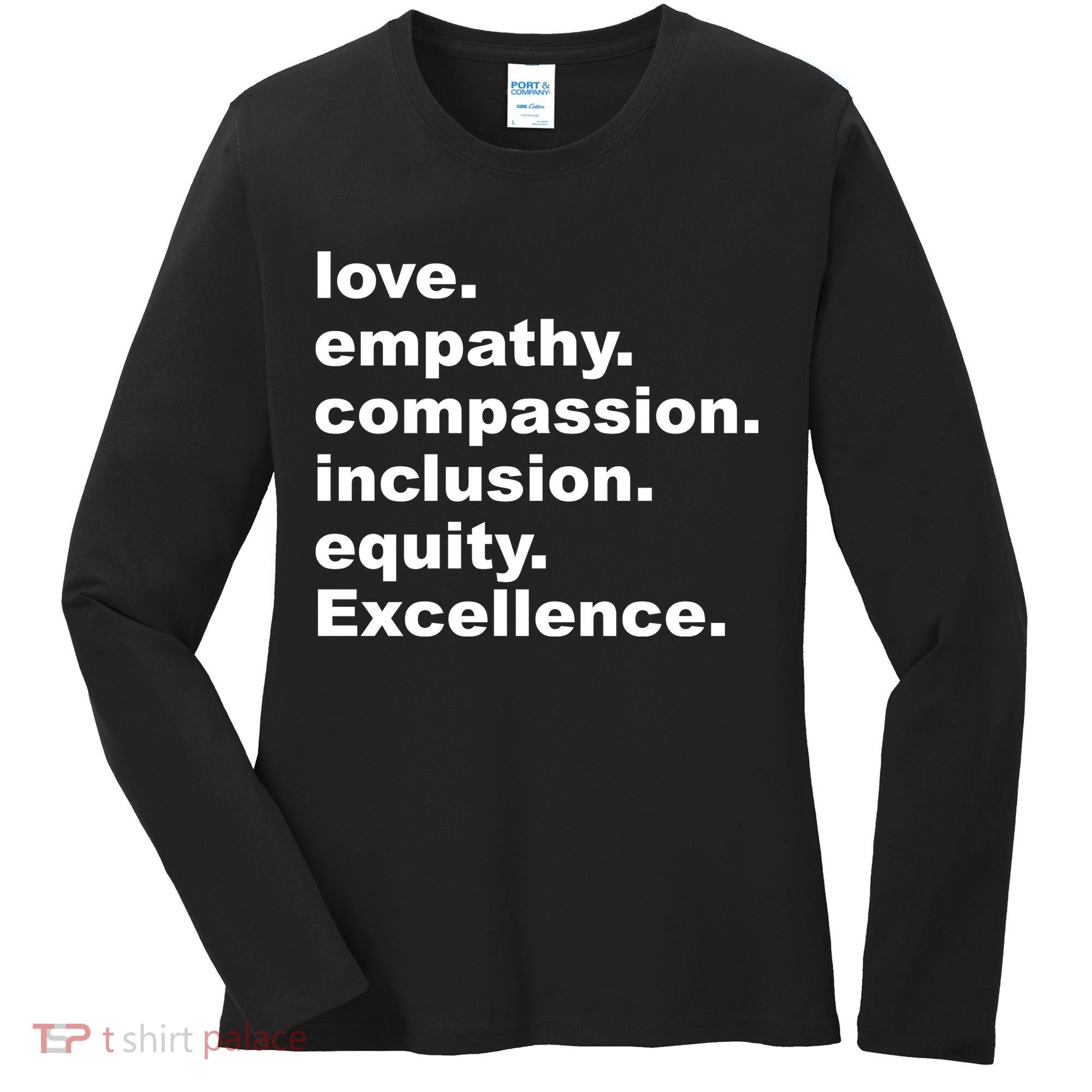 Love Empathy Compassion Inclusion Equity Excellence Women's Long Sleeve Shirt