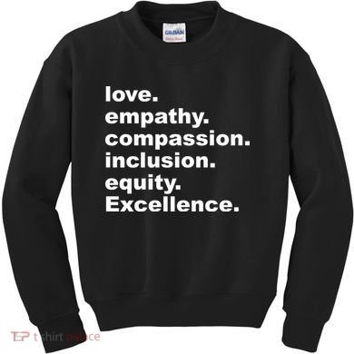 Love Empathy Compassion Inclusion Equity Excellence Kids Sweatshirt