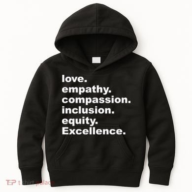 Love Empathy Compassion Inclusion Equity Excellence Kids Hoodie
