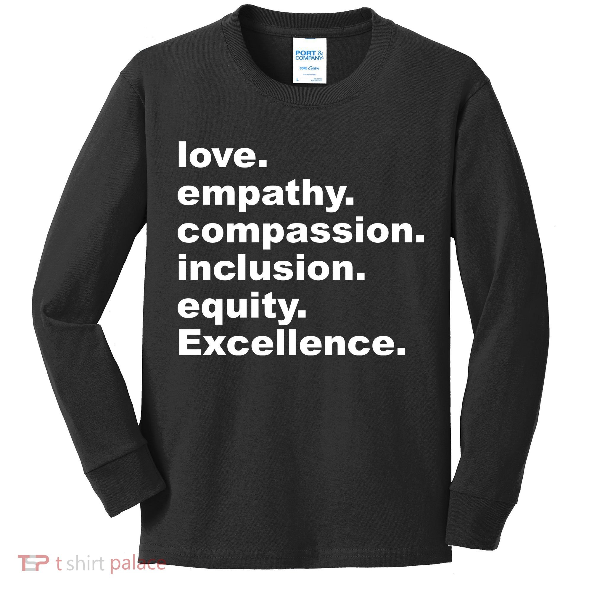 Love Empathy Compassion Inclusion Equity Excellence Kids Long Sleeve Shirt
