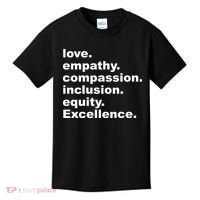 Love Empathy Compassion Inclusion Equity Excellence Kids T-Shirt thumb 0