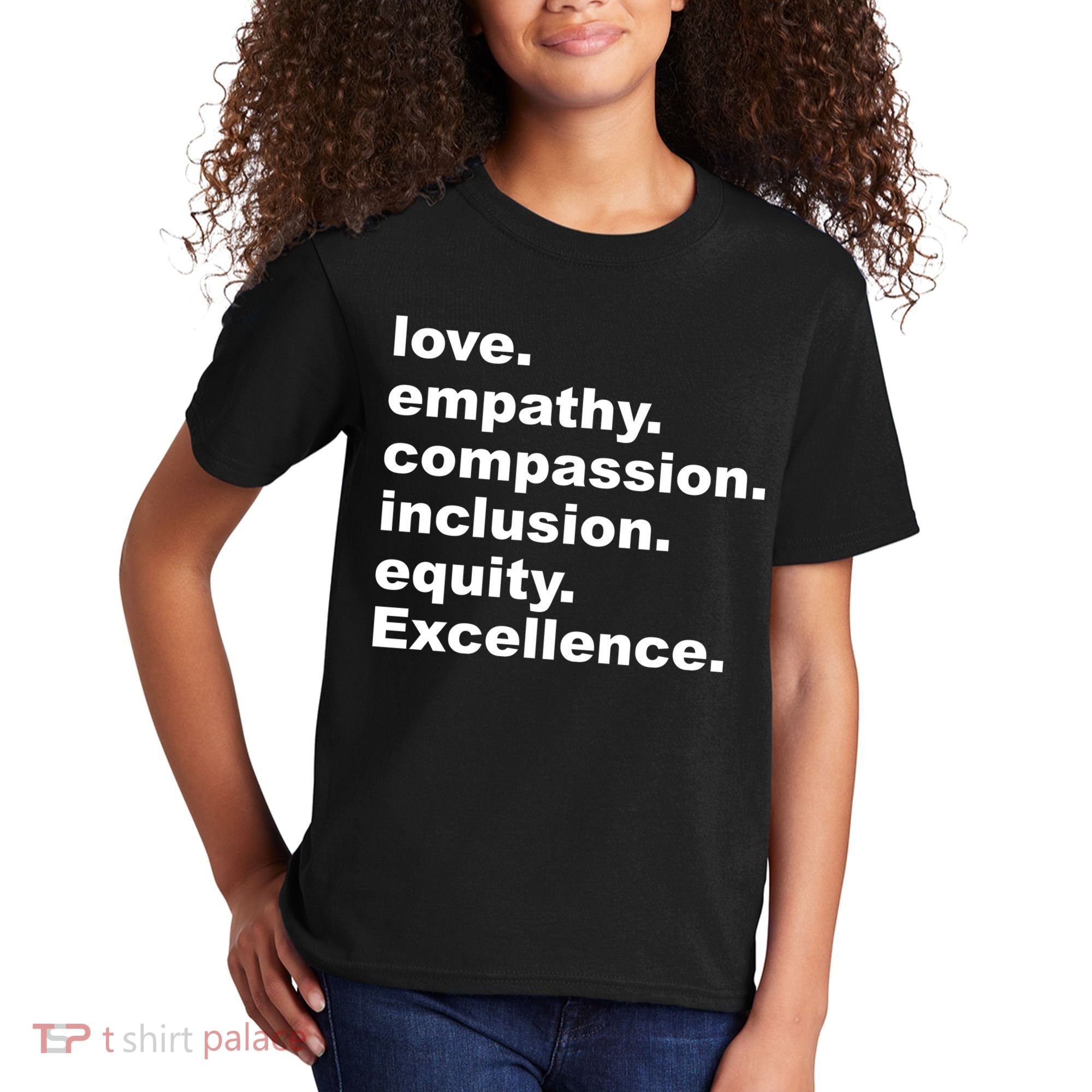 Love Empathy Compassion Inclusion Equity Excellence Kids T-Shirt