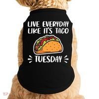 Live Every Day Like Its Taco Tuesday Love Tacos Tee Doggie Tank thumb 0