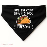 Live Every Day Like Its Taco Tuesday Love Tacos Tee USA-Made Doggie Bandana thumb 0