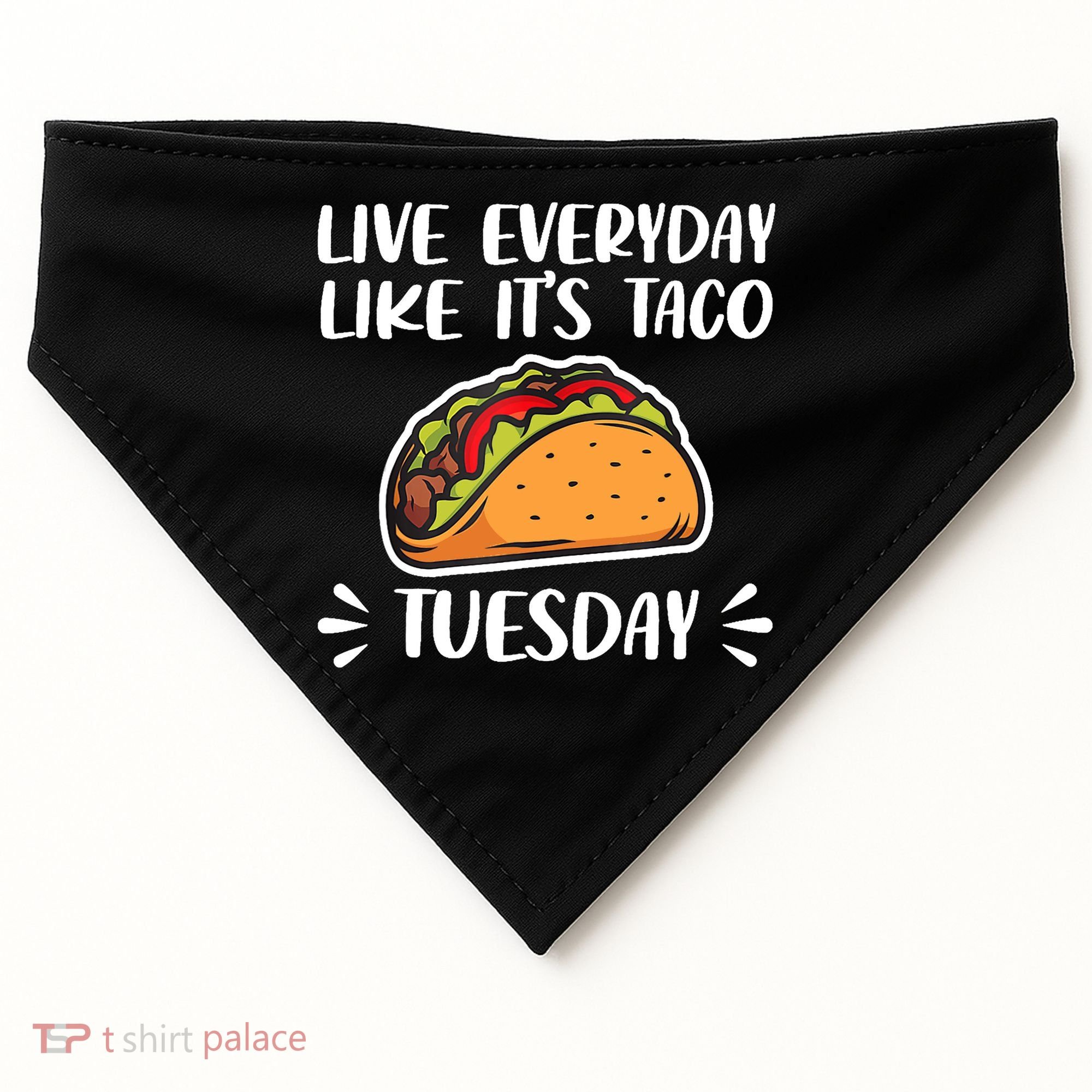 Live Every Day Like Its Taco Tuesday Love Tacos Tee USA-Made Doggie Bandana