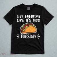 Live Every Day Like Its Taco Tuesday Love Tacos Tee T-Shirt thumb 5