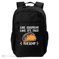 Live Every Day Like Its Taco Tuesday Love Tacos Tee Backpack thumb 0
