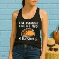 Live Every Day Like Its Taco Tuesday Love Tacos Tee Women's Tank Top thumb 2