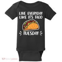 Live Every Day Like Its Taco Tuesday Love Tacos Tee Baby Bodysuit thumb 0