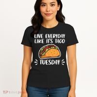 Live Every Day Like Its Taco Tuesday Love Tacos Tee Women's T-Shirt thumb 4