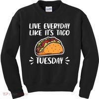 Live Every Day Like Its Taco Tuesday Love Tacos Tee Kids Sweatshirt thumb 0