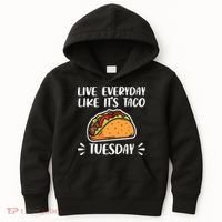 Live Every Day Like Its Taco Tuesday Love Tacos Tee Kids Hoodie thumb 0