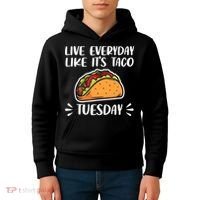 Live Every Day Like Its Taco Tuesday Love Tacos Tee Kids Hoodie thumb 4