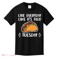 Live Every Day Like Its Taco Tuesday Love Tacos Tee Kids T-Shirt thumb 0