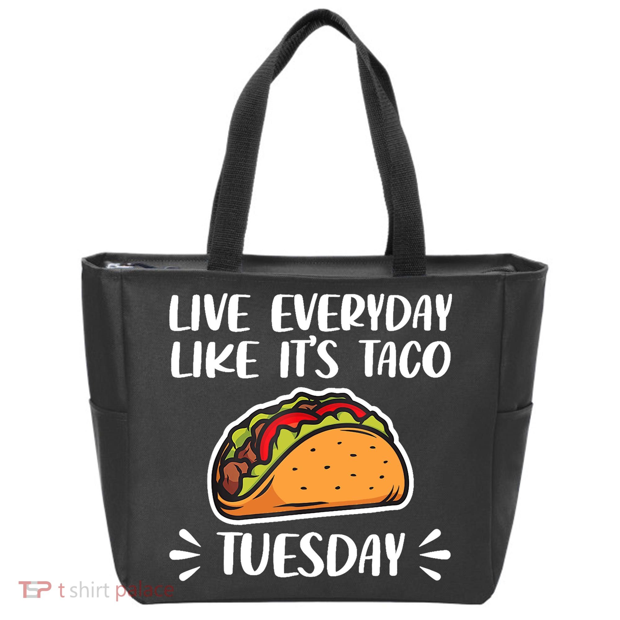 Live Every Day Like Its Taco Tuesday Love Tacos Tee Tote Bag