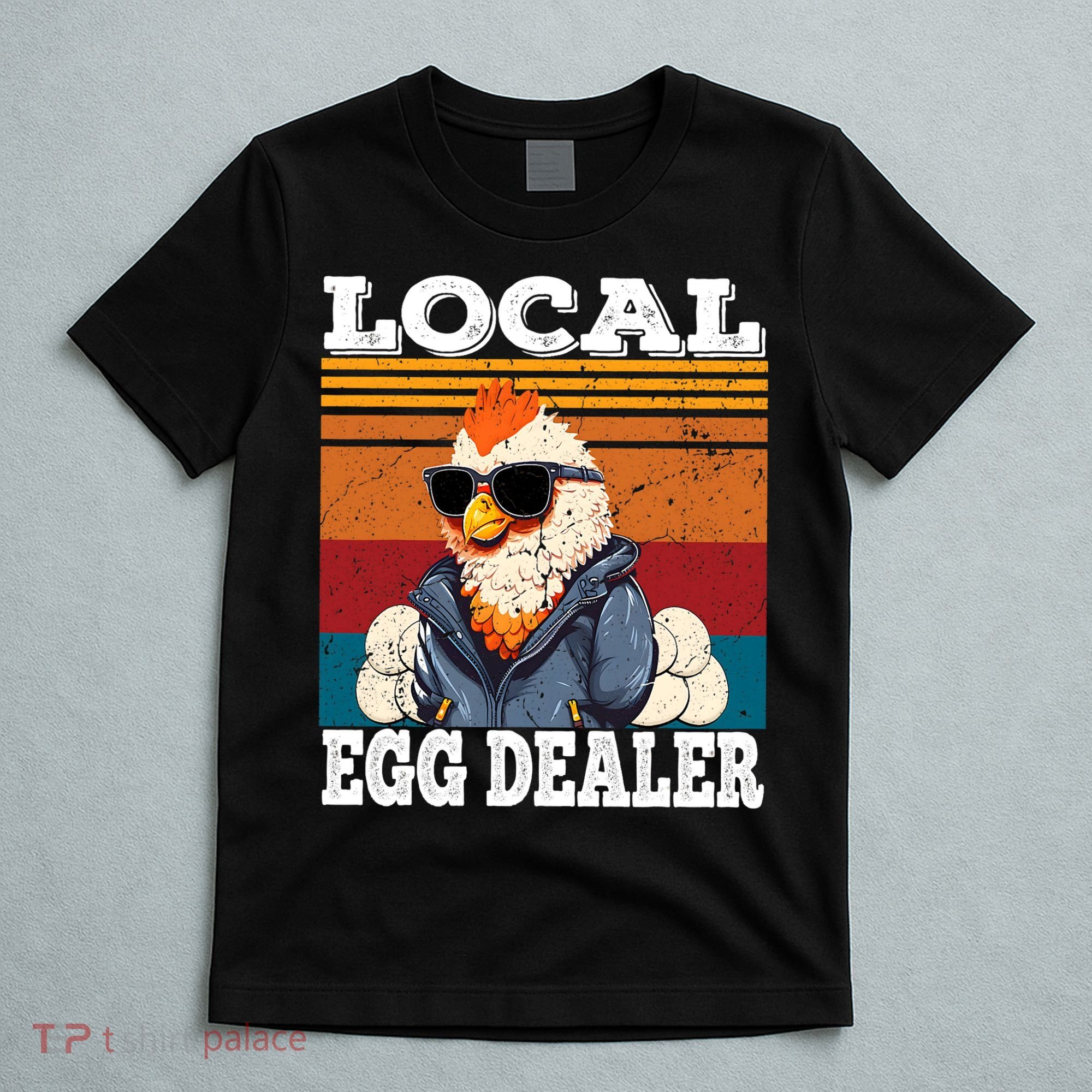 Local Egg Dealer Funny Egg Peddler Chicken Egg Farmer T-Shirt