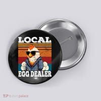 Local Egg Dealer Funny Egg Peddler Chicken Egg Farmer Button thumb 0