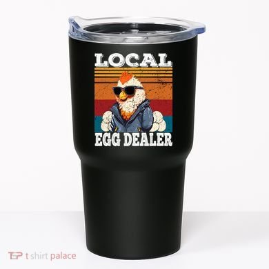 Local Egg Dealer Funny Egg Peddler Chicken Egg Farmer Tumbler