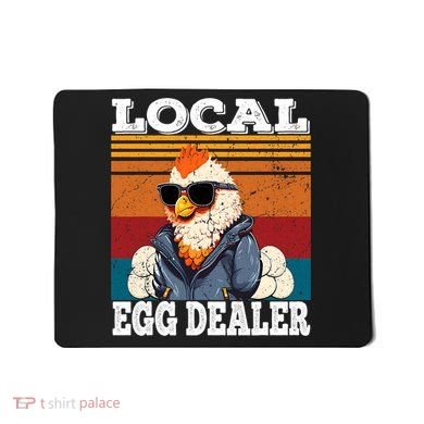Local Egg Dealer Funny Egg Peddler Chicken Egg Farmer Mousepad
