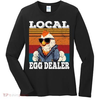 Local Egg Dealer Funny Egg Peddler Chicken Egg Farmer Women's Long Sleeve Shirt